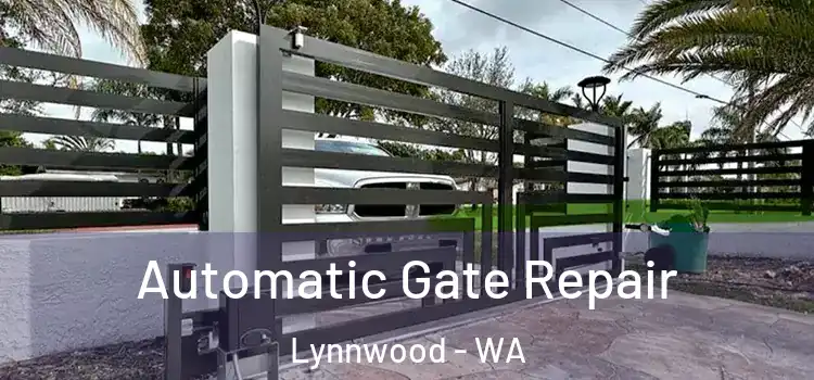  Automatic Gate Repair Lynnwood - WA
