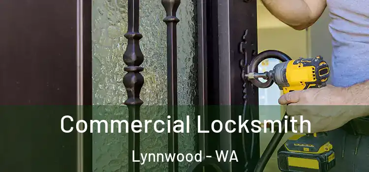 Commercial Locksmith Lynnwood - WA