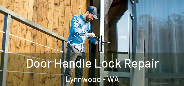Door Handle Lock Repair Lynnwood - WA