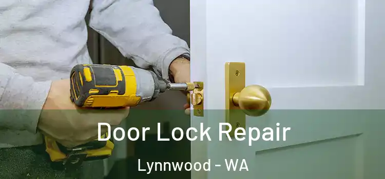 Door Lock Repair Lynnwood - WA