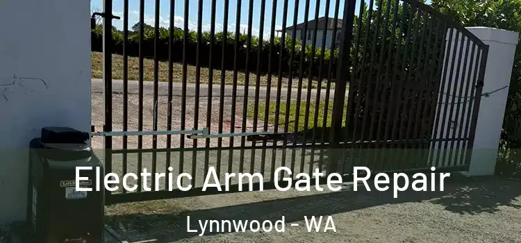 Electric Arm Gate Repair Lynnwood - WA