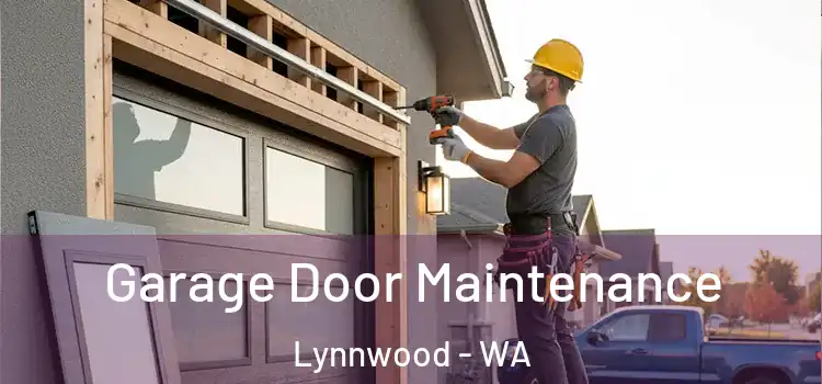 Garage Door Maintenance Lynnwood - WA