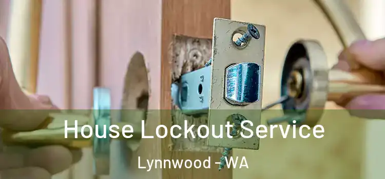 House Lockout Service Lynnwood - WA