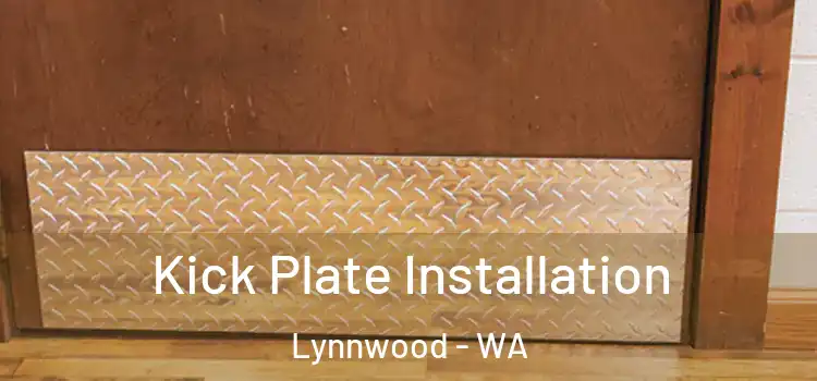 Kick Plate Installation Lynnwood - WA