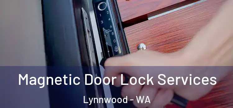 Magnetic Door Lock Services Lynnwood - WA