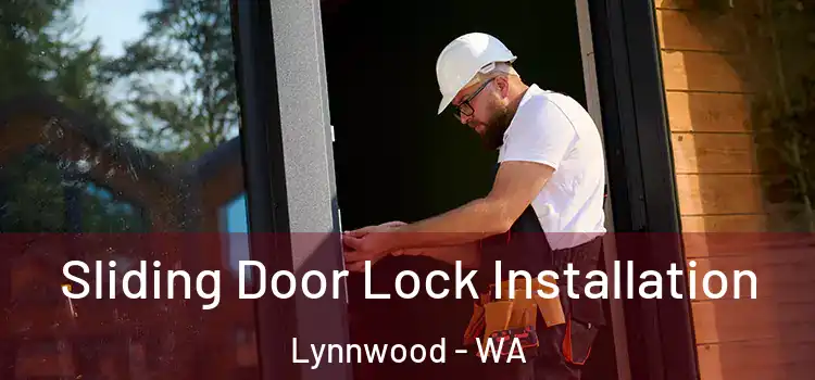 Sliding Door Lock Installation Lynnwood - WA