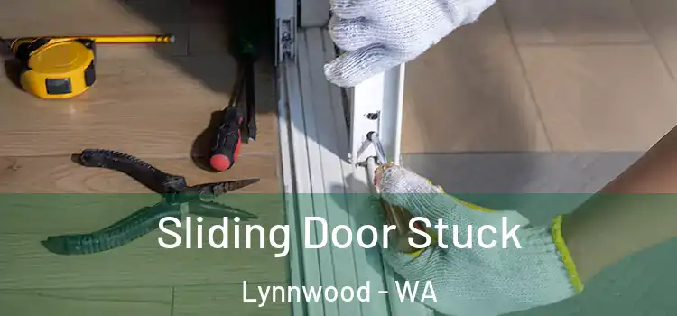 Sliding Door Stuck Lynnwood - WA